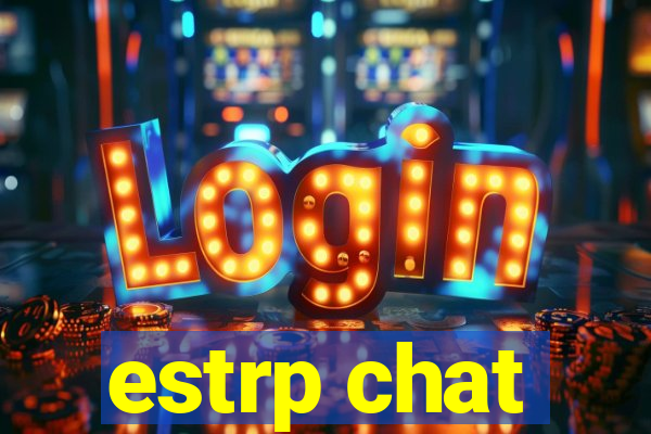 estrp chat